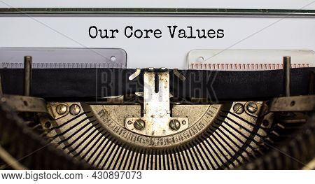 Our Core Values Symbol. Words 'our Core Values' Typed On Retro Typewriter. Business And Our Core Val