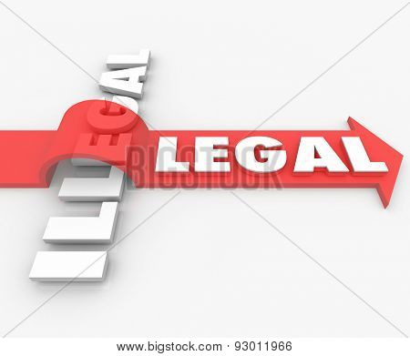 Legal word on a red 3d arrow over Illegal to illustrate the opposites of guilty or innocent behavior
