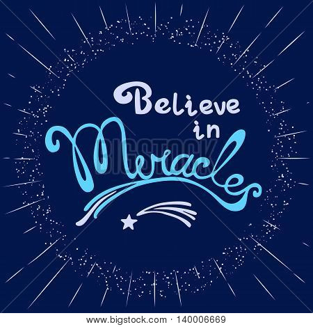 Miracles. Hand drawn lettering. Quotation Believe in Miracles. Circle frame star flying. Motivated quote. Inspirational words. Modern vector calligraphy on violet background. Vector Illustration