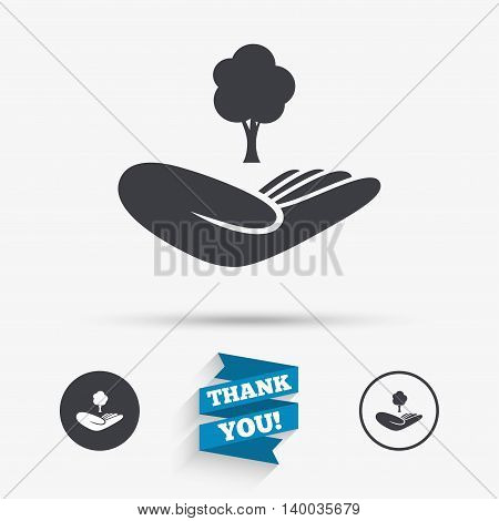 Save forest sign icon. Hand holds tree symbol. Environmental protection symbol. Flat icons. Buttons with icons. Thank you ribbon. Vector