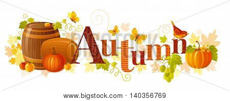 Vector illustration of word Autumn with agriculture and farm symbols - wine barrels, vineyard leafs, grapes, apples, pumpkin vegetables on white background. Text lettering banner for seasonal concept