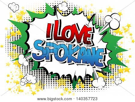 I Love Spokane - Comic book style word.