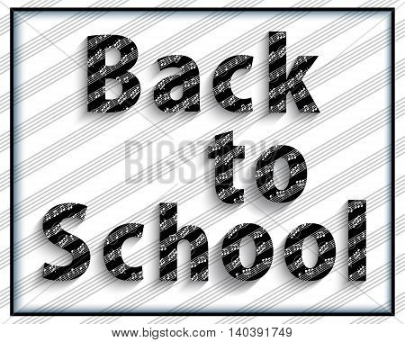 Back to school. Black and white musical pattern. The text on the background of the sheet music staff.