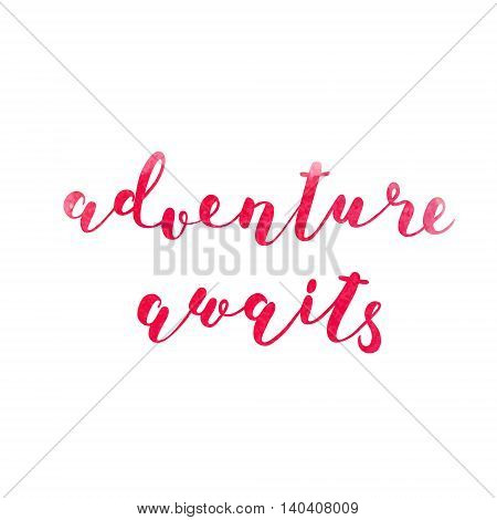 Adventure awaits. Brush hand lettering. Inspiring quote. Motivating modern calligraphy. Can be used for photo overlays, posters, clothes, cards and more.