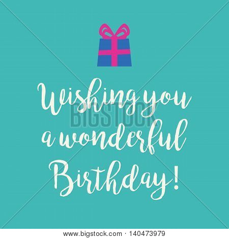 Cute Wishing you a very Happy Birthday greeting card with a handwritten text and an blue wrapped birthday gift with pink ribbon bow on a blue turquoise background.