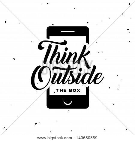 Think outside the box poster. Phone silhouette with motivational quote. Monochrome vintage vector illustration.