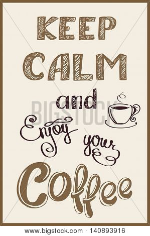 keep calm and enjoy you coffee hand drawn vector background on black