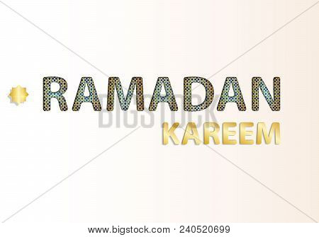 Ramadan Kareem. Typographical Concept Of The Flyer With Gold Text With Ornament. Vector Illustration