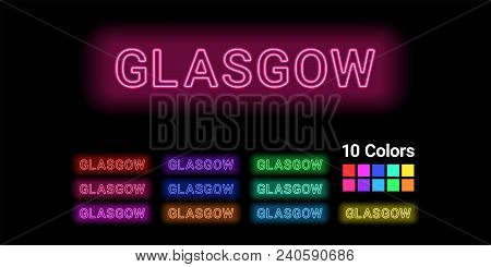 Neon Name Of Glasgow City. Vector Illustration Of Glasgow Inscription Consisting Of Neon Outlines, W