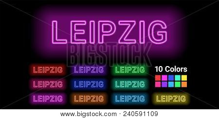 Neon Name Of Leipzig City. Vector Illustration Of Leipzig Inscription Consisting Of Neon Outlines, W