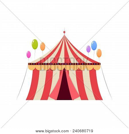 Circus Building, Circus Tent Awning, With Balls, Shapito. Traditional Colorful Building To View Of I