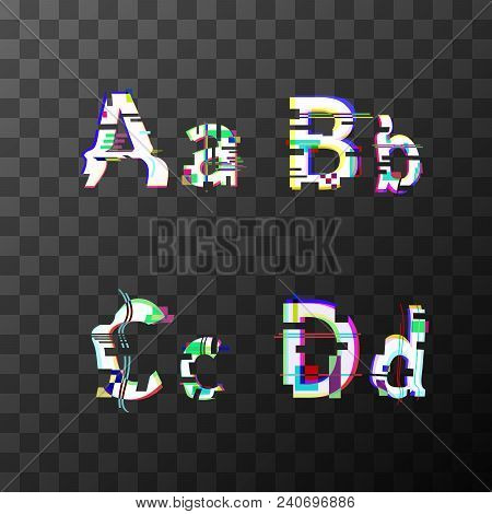 Glitch Distortion Font. Latin A, B, C, D Letters On Transparent Background