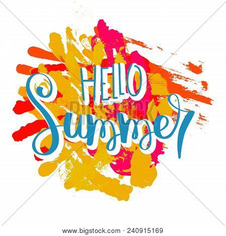 Hello Summer. Hand Drawn Motivation Quote. Creative Vector Typography Concept For Design And Printin