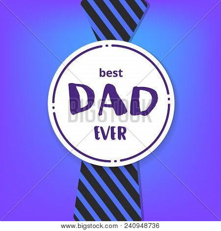 Set Of Happy Father's Day Quotes. Vector Illustration.