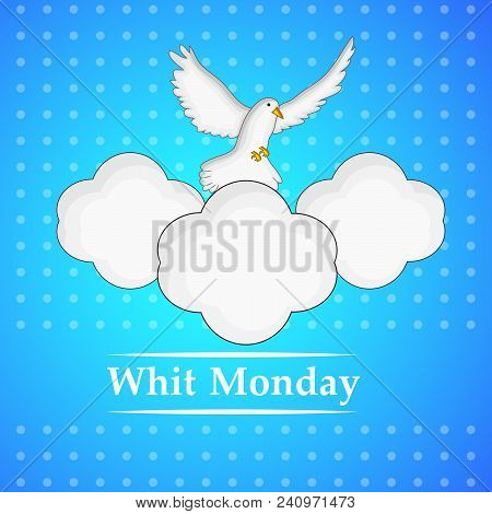 Illustration Of Dove And Cloud With Whit Monday Text On The Occasion Of Christian Whit Monday