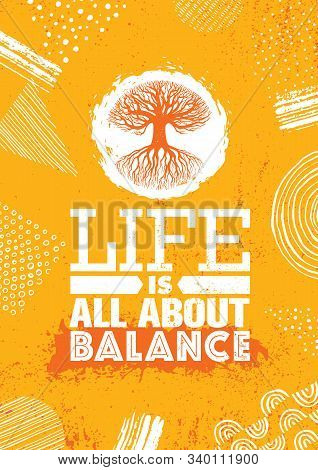 Life Is All About Balance. Inspiring Artistic Typography Motivation Quote Illustration Tree With Roo