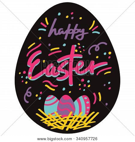 Colorful Happy Easter Greeting Card With Decorated Eggs In The Nest. Onfetti Around Handwritten Insc