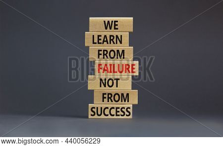 Failure Or Success Symbol. Wooden Blocks With Words We Learn From Failure Not From Success. Beautifu