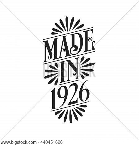 Calligraphy Lettering 1926 Birthday, Made In 1926. Birthday Quote Lettering
