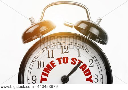 Finance And Business Concept. On The Dial Of The Alarm Clock The Inscription - Time To Stady