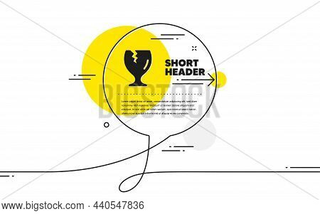 Fragile Package Icon. Continuous Line Chat Bubble Banner. Delivery Service Sign. Safe Shipping Symbo