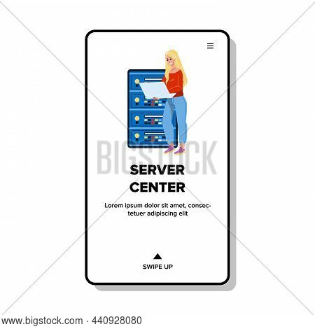 Server Center Worker Checking Equipment Vector. Young Girl Developer Connected To Data Server Center