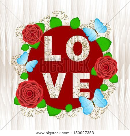 Love - text with colorful flowers and butterflies on the light background from wood