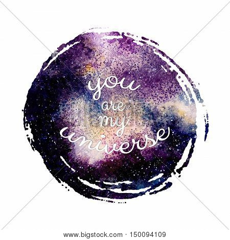 Romantic Card with Colorful Galaxy and Words You Are My Universe