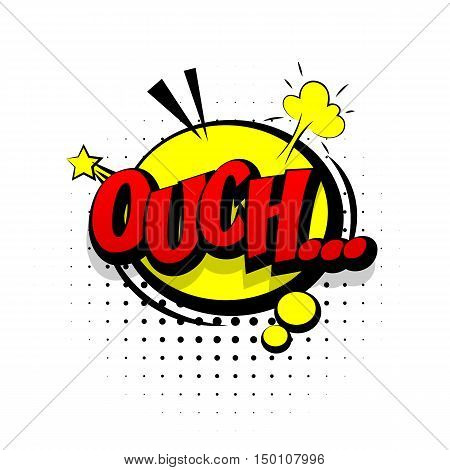 Comic sound effects pop art vector style. Sound bubble speech with word and comic cartoon expression sounds illustration. Lettering Ouch discomfort. Comics book background template.