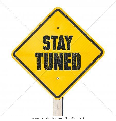 Stay tuned sign, so that people have attention to some event
