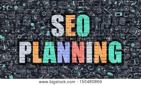 SEO Planning Concept. SEO Planning Drawn on Dark Wall. SEO Planning in Multicolor. SEO Planning Concept. Modern Illustration in Doodle Design of SEO Planning.