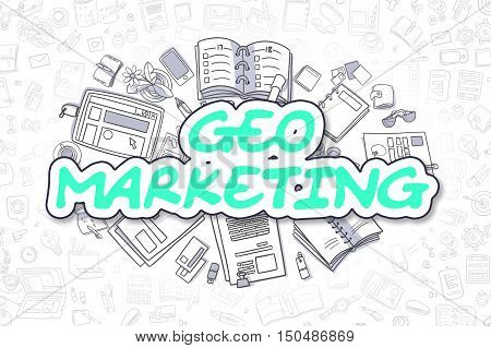 Geo Marketing - Sketch Business Illustration. Green Hand Drawn Inscription Geo Marketing Surrounded by Stationery. Doodle Design Elements.