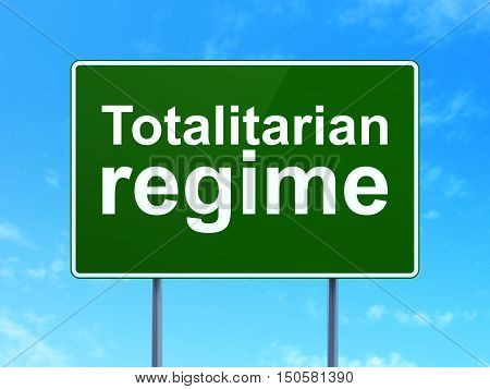 Politics concept: Totalitarian Regime on green road highway sign, clear blue sky background, 3D rendering