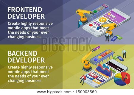 Developing mobile applications flat 3d isometric style. Horizontal banners set web design. Frontend and backend app. People working on startup. 3d crane and robotic arm.