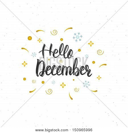 Hello December hand written modern brush lettering inscription. Trendy hand lettering quote art print for posters greeting cards design and t-shirt. Vector illustration