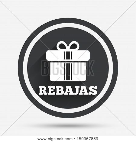 Rebajas - Discounts in Spain sign icon. Gift box with ribbons symbol. Circle flat button with shadow and border. Vector