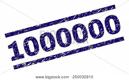 1000000 Stamp Seal Watermark With Grunge Style. Blue Vector Rubber Print Of 1000000 Text With Corrod