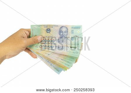 Money In Vietnam On Hand (socialist Republic Of Vietnam), Dong, Vnd, Pay, Exchange Money Isolated On