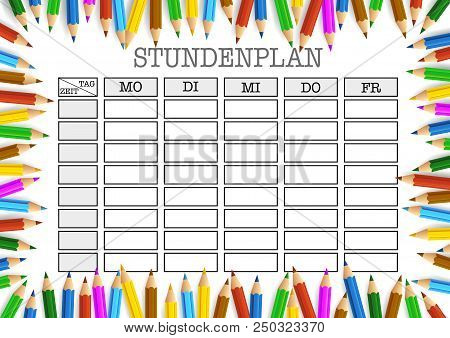 Stundenplan, German For Class Schedule, Surrounded By Colored Pencils Template