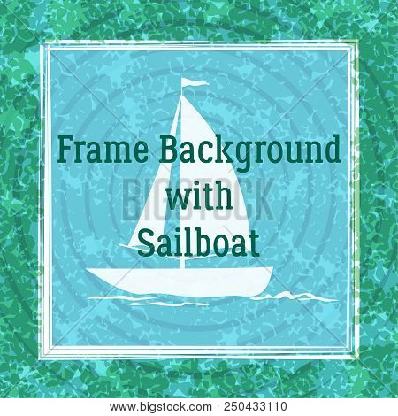 Sailboat Swims Across The Ocean, River Or Lake, White Silhouette On Abstract Blue And Green Backgrou