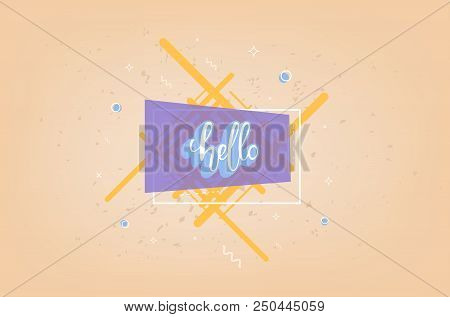 Hello Lettering With Geometric Composition. Hello Quote For Banner, Poster, Social Media Networks. V