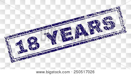 18 Years Stamp Seal Print With Rubber Print Style And Double Framed Rectangle Shape. Stamp Is Placed