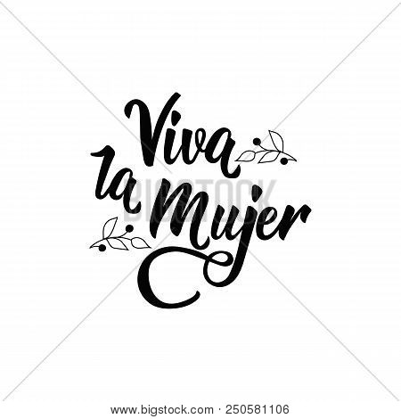 Text In Spanish: Cheers For Women Isolated Calligraphy Lettering. Feminist Quote. Graphic Design Ele