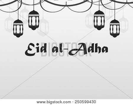 Eid Al-adha. Hanging Lanterns, Garland. Kurban Bajram Muslim Festival Of Sacrifice. Ramadan Kareem.