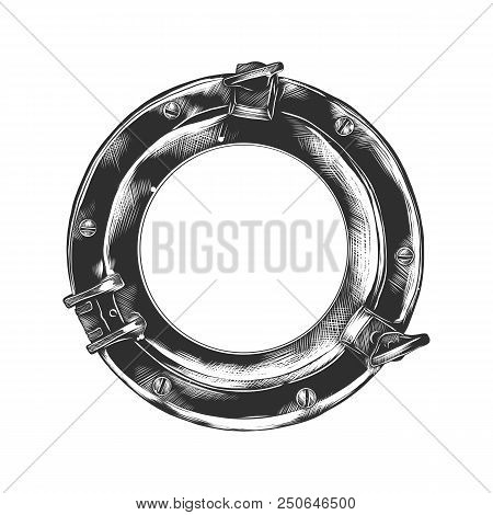 Vector Engraved Style Illustration For Posters, Decoration And Print. Hand Drawn Sketch Of Porthole 