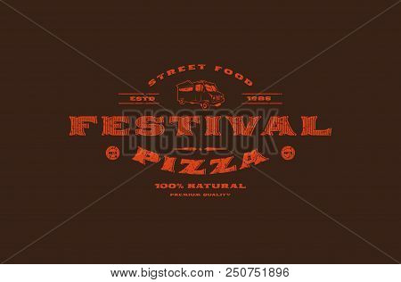Stock Vector Template Label Of Street Food Festival. Design With Rough Texture. Red Print On Dark Ba