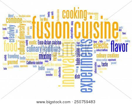 Fusion Cuisine - Contemporary Cooking Concepts Word Cloud Illustration. Word Collage Concept.