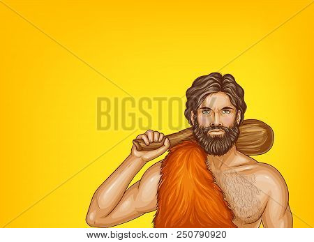 Vector Pop Art Caveman In Fur Loincloth, Wooden Club Isolated On Yellow Background. Strong Male Char