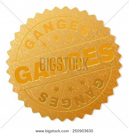 Ganges Gold Stamp Badge. Vector Golden Award With Ganges Text. Text Labels Are Placed Between Parall