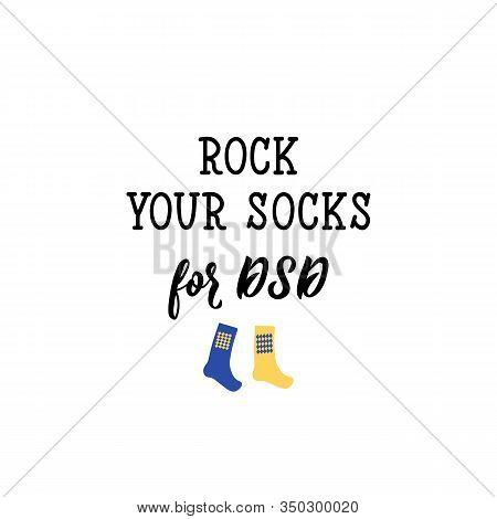 Rock Your Socks For Dsd. Lettering. Can Be Used For Prints Bags, T-shirts, Posters, Cards. Calligrap